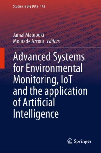 Advanced Systems for Environmental Monitoring, IoT and the application of Artificial Intelligence, Hardback Book