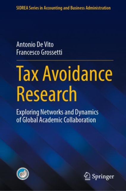 Tax Avoidance Research : Exploring Networks and Dynamics of Global Academic Collaboration, Hardback Book