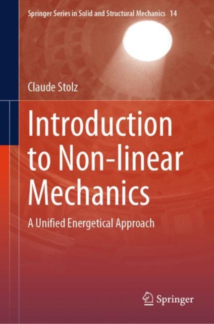 Introduction to Non-linear Mechanics : A Unified Energetical Approach, Hardback Book