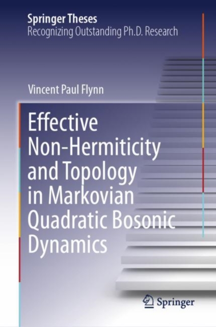 Effective Non-Hermiticity and Topology in Markovian Quadratic Bosonic Dynamics, Hardback Book