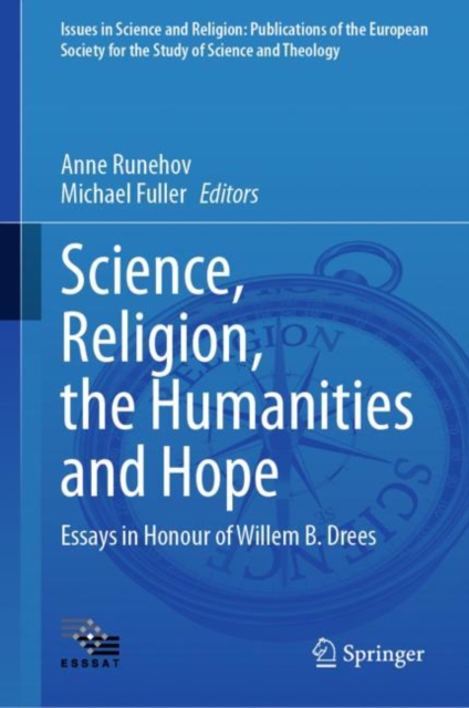 Science, Religion, the Humanities and Hope : Essays in Honour  of Willem B. Drees, Hardback Book