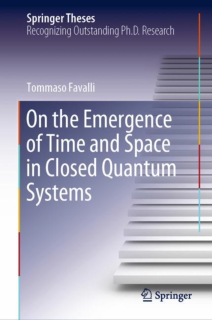On the Emergence of Time and Space in Closed Quantum Systems, Hardback Book