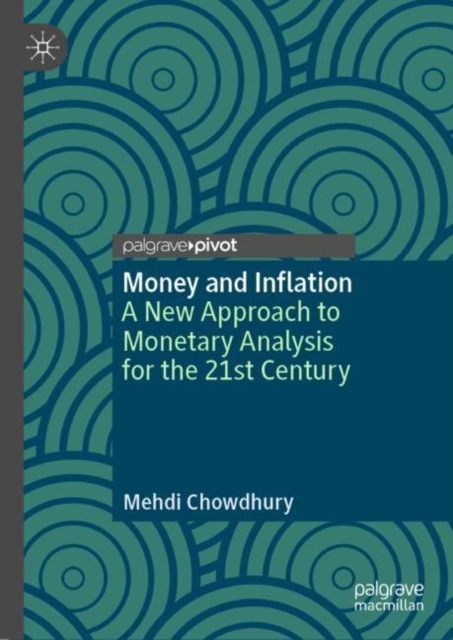 Money and Inflation : A New Approach to Monetary Analysis for the 21st Century, Hardback Book