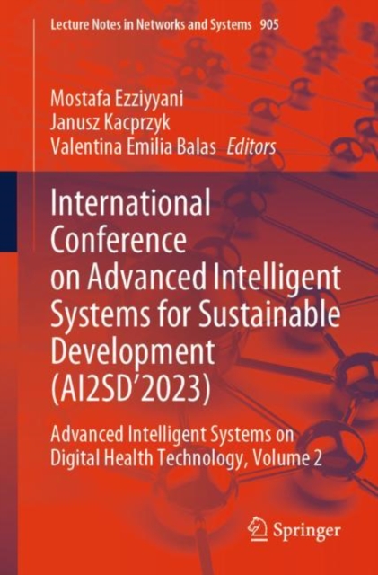 International Conference on Advanced Intelligent Systems for Sustainable Development (AI2SD’2023) : Advanced Intelligent Systems on Digital Health Technology, Volume 2, Paperback / softback Book
