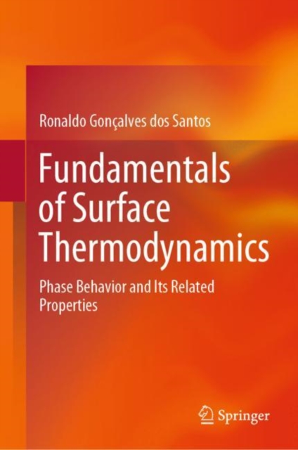 Fundamentals of Surface Thermodynamics : Phase Behavior and Its Related Properties, Hardback Book