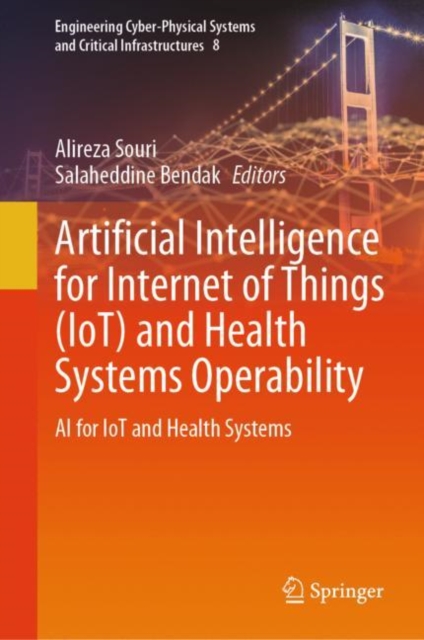 Artificial Intelligence for Internet of Things (IoT) and Health Systems Operability : AI for IoT and Health Systems, Hardback Book