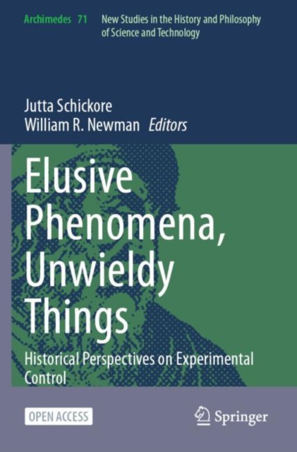 Elusive Phenomena, Unwieldy Things : Historical Perspectives on Experimental Control, Paperback / softback Book