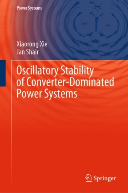 Oscillatory Stability of Converter-Dominated Power Systems, Hardback Book
