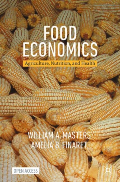 Food Economics : Agriculture, Nutrition, and Health, Paperback / softback Book