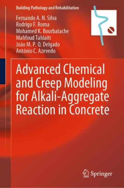 Advanced Chemical and Creep Modeling for Alkali-Aggregate Reaction in Concrete, Hardback Book