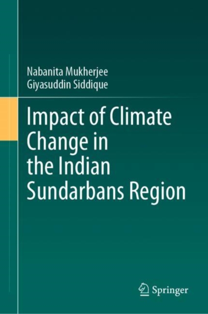 Impact of Climate Change in the Indian Sundarbans Region, Hardback Book