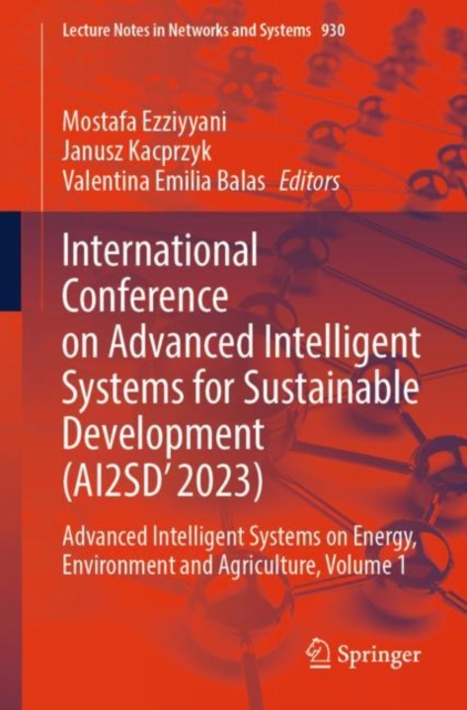 International Conference on Advanced Intelligent Systems for Sustainable Development (AI2SD'2023) : Advanced Intelligent Systems on Energy, Environment and Agriculture, Volume 1, Paperback / softback Book