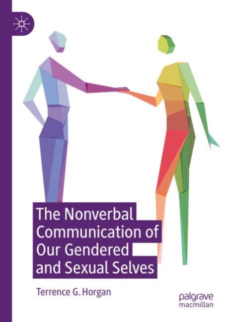 The Nonverbal Communication of Our Gendered and Sexual Selves, Hardback Book
