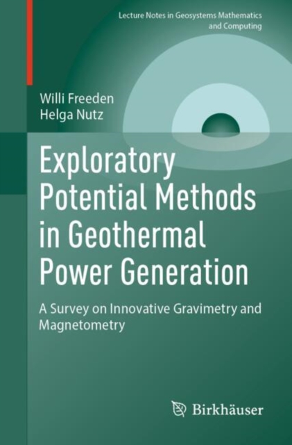Exploratory Potential Methods in Geothermal Power Generation : A Survey on Innovative Gravimetry and Magnetometry, Paperback / softback Book