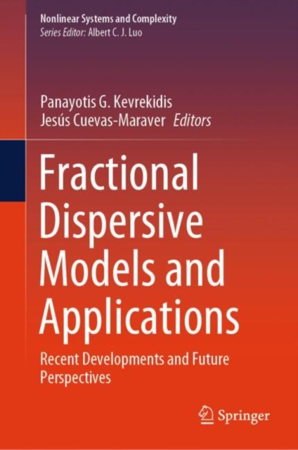 Fractional Dispersive Models and Applications : Recent Developments and Future Perspectives, Hardback Book