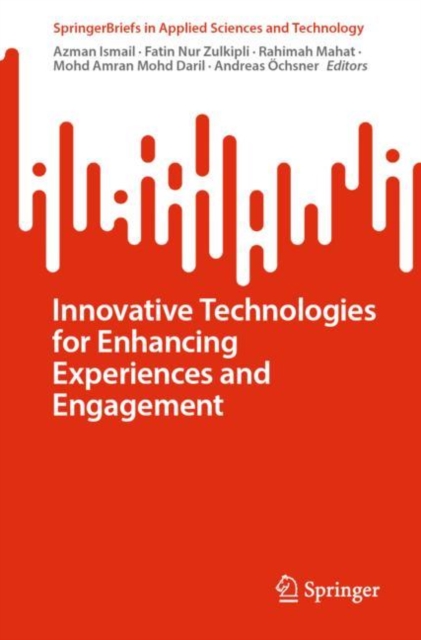Innovative Technologies for Enhancing Experiences and Engagement, Paperback / softback Book