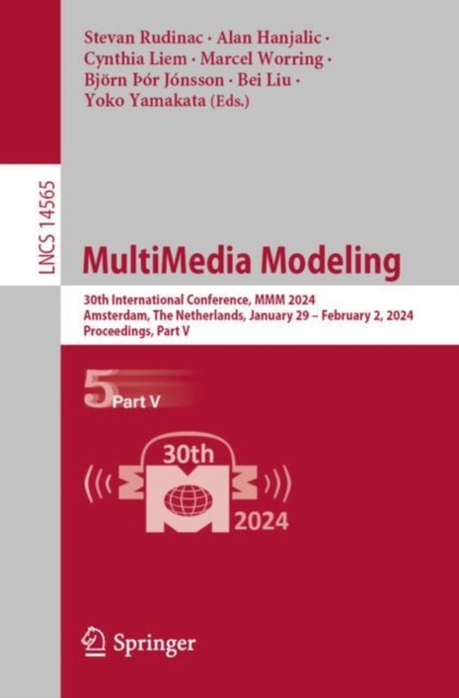MultiMedia Modeling : 30th International Conference, MMM 2024, Amsterdam, The Netherlands, January 29 – February 2, 2024, Proceedings, Part V, Paperback / softback Book
