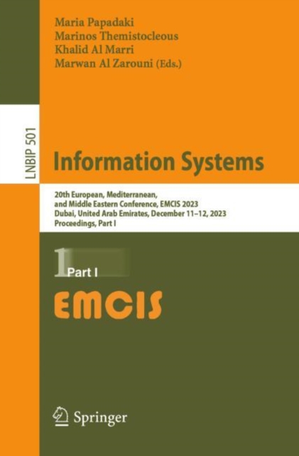 Information Systems : 20th European, Mediterranean, and Middle Eastern Conference, EMCIS 2023, Dubai, United Arab Emirates, December 11-12, 2023, Proceedings, Part I, Paperback / softback Book