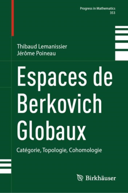 Espaces de Berkovich Globaux : Categorie, Topologie, Cohomologie, Hardback Book