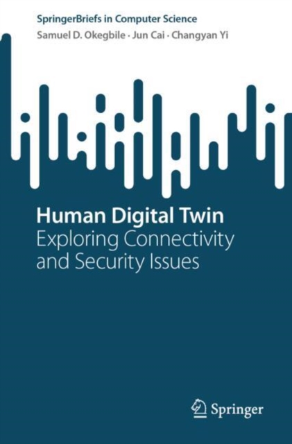 Human Digital Twin : Exploring Connectivity and Security Issues, Paperback / softback Book