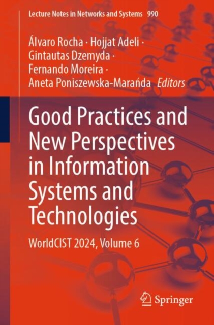 Good Practices and New Perspectives in Information Systems and Technologies : WorldCIST 2024, Volume 6, Paperback / softback Book