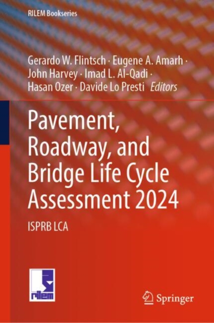 Pavement, Roadway, and Bridge Life Cycle Assessment 2024 : ISPRB LCA, Hardback Book
