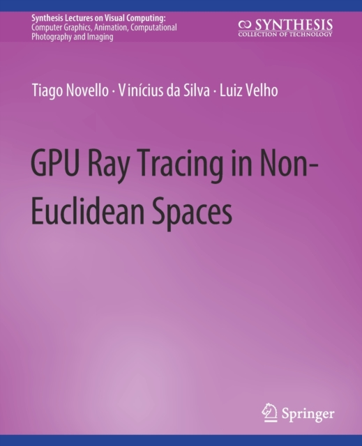GPU Ray Tracing in Non-Euclidean Spaces, Paperback / softback Book