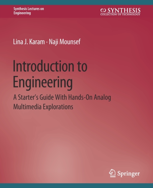 Introduction to Engineering : A Starter's Guide with Hands-On Analog Multimedia Explorations, Paperback / softback Book