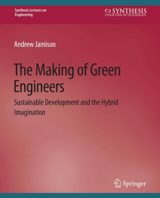 The Making of Green Engineers : Sustainable Development and the Hybrid Imagination, PDF eBook