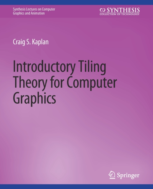Introductory Tiling Theory for Computer Graphics, Paperback / softback Book