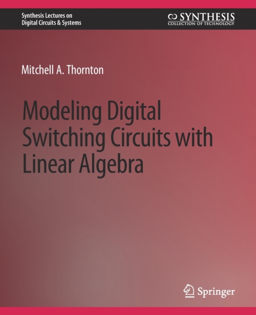 Modeling Digital Switching Circuits with Linear Algebra, Paperback / softback Book