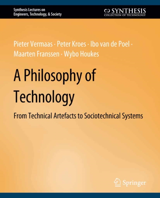 A Philosophy of Technology : From Technical Artefacts to Sociotechnical Systems, PDF eBook