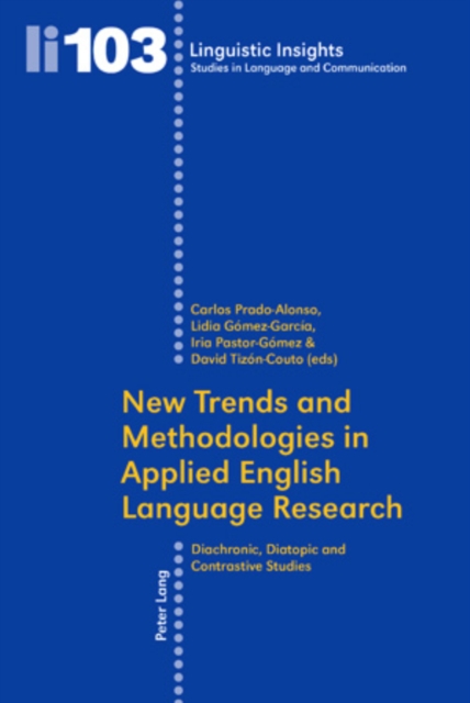 New Trends and Methodologies in Applied English Language Research : Diachronic, Diatopic and Contrastive Studies, Paperback / softback Book