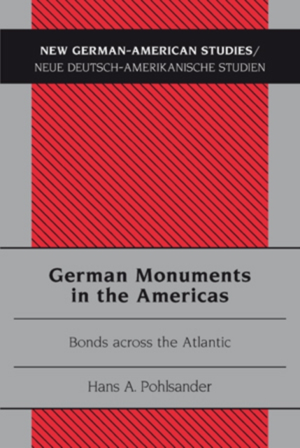 German Monuments in the Americas : Bonds across the Atlantic, Paperback / softback Book