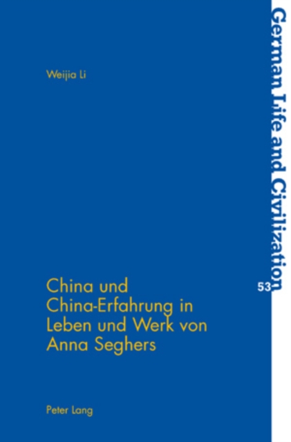 China Und China-Erfahrung in Leben Und Werk Von Anna Seghers, Paperback / softback Book