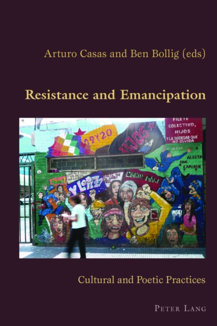 Resistance and Emancipation : Cultural and Poetic Practices, Paperback / softback Book