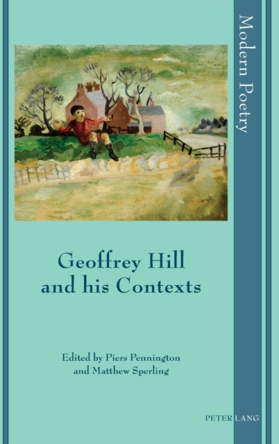 Geoffrey Hill and His Contexts, Hardback Book