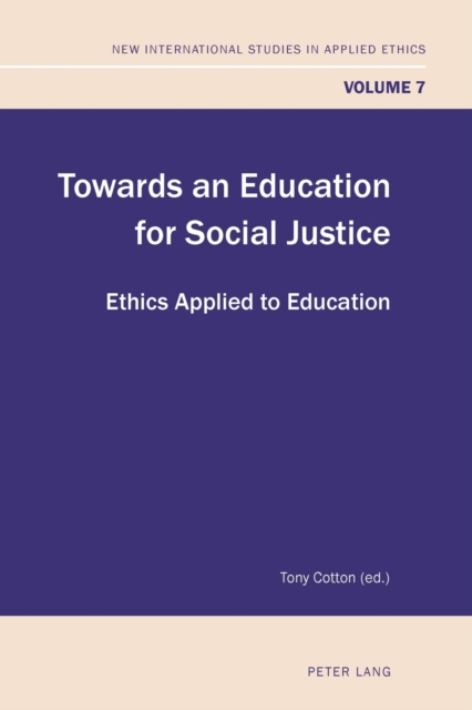 Towards an Education for Social Justice : Ethics Applied to Education, Paperback / softback Book