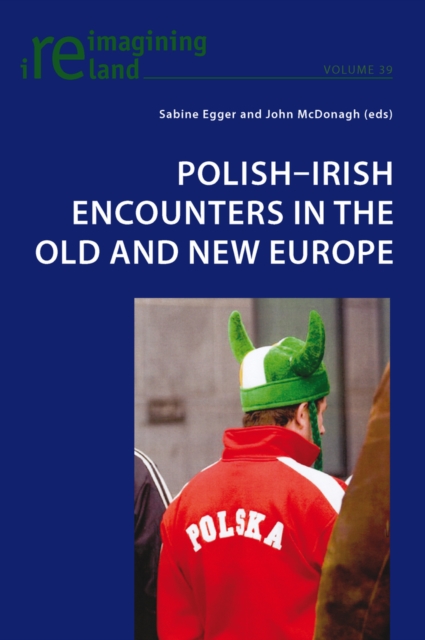 Polish-Irish Encounters in the Old and New Europe, Paperback / softback Book