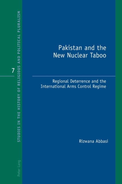 Pakistan and the New Nuclear Taboo : Regional Deterrence and the International Arms Control Regime, Paperback / softback Book