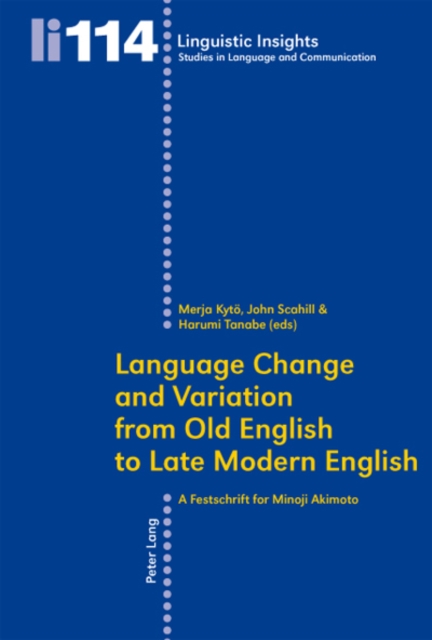 Language Change and Variation from Old English to Late Modern English : A Festschrift for Minoji Akimoto, Paperback / softback Book