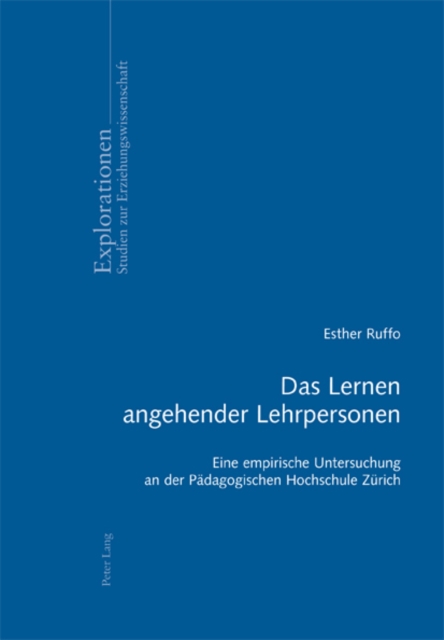 Das Lernen Angehender Lehrpersonen : Eine Empirische Untersuchung an Der Paedagogischen Hochschule Zuerich, Paperback / softback Book