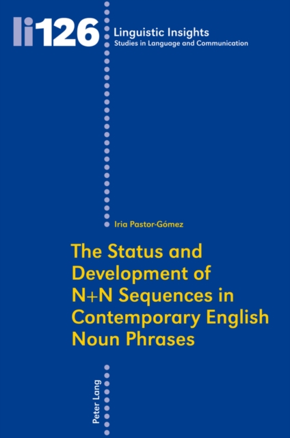 The Status and Development of N+N Sequences in Contemporary English Noun Phrases, Paperback / softback Book