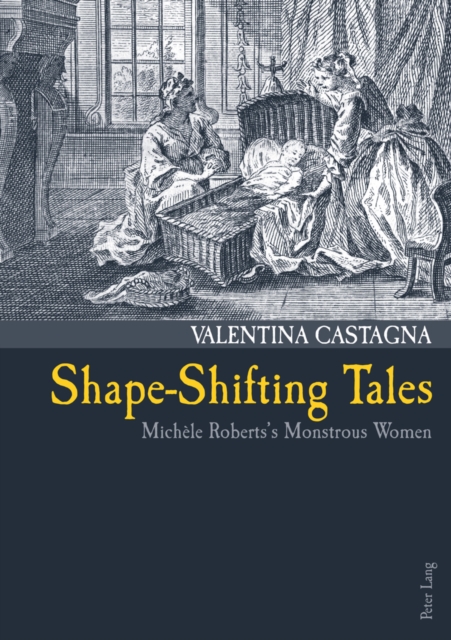 Shape-Shifting Tales : Michele Roberts’s Monstrous Women, Paperback / softback Book