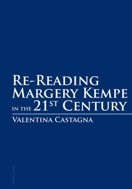 Re-Reading Margery Kempe in the 21 st  Century, Paperback / softback Book