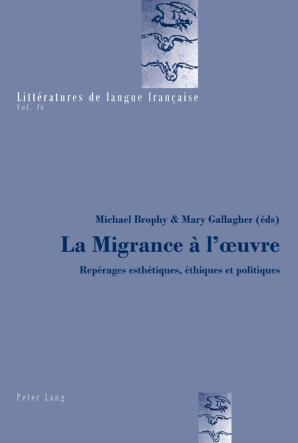 La Migrance A l'Oeuvre : Reperages Esthetiques, Ethiques Et Politiques, Paperback / softback Book