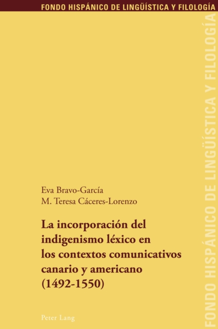 La Incorporacion del Indigenismo Lexico En Los Contextos Comunicativos Canario Y Americano (1492-1550), Paperback / softback Book
