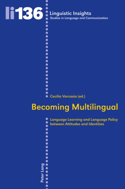 Becoming Multilingual : Language Learning and Language Policy between Attitudes and Identities, Paperback / softback Book