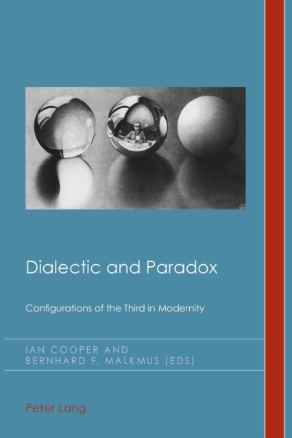 Dialectic and Paradox : Configurations of the Third in Modernity, Paperback / softback Book