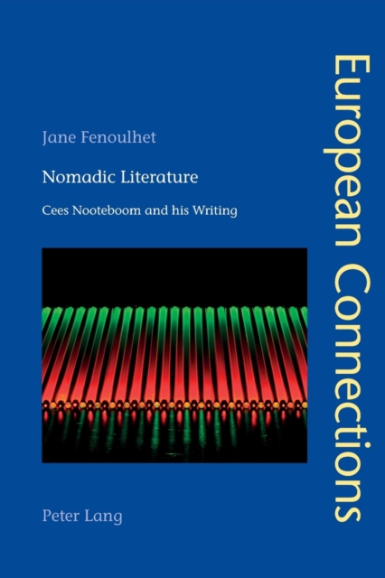 Nomadic Literature : Cees Nooteboom and his Writing, Paperback / softback Book